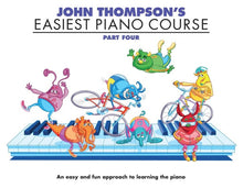 Load image into Gallery viewer, John Thompson's Easiest Piano Course Part 4